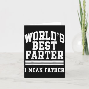 Worlds Farter Mean Father Dad Men Papa Funny Card