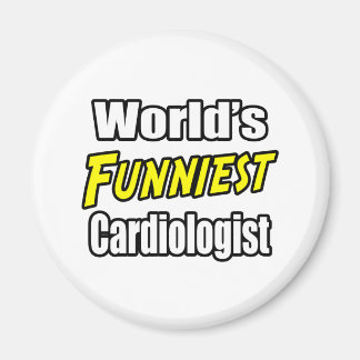 World's Funniest Cardiologist Magnet