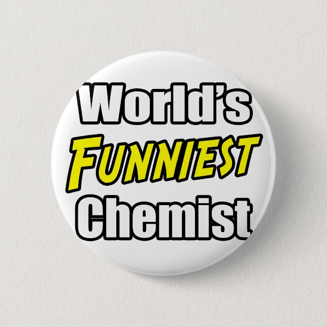 World's Funniest Chemist 2 Inch Round Button (Front)
