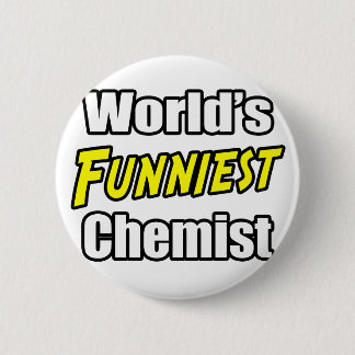World's Funniest Chemist 2 Inch Round Button