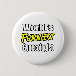World's Funniest Gynecologist 2 Inch Round Button