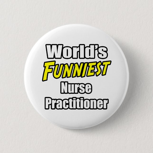 World's Funniest Nurse Practitioner 2 Inch Round Button (Front)