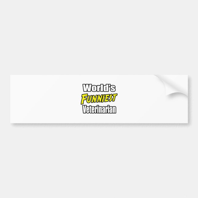 World's Funniest Veterinarian Bumper Sticker (Front)