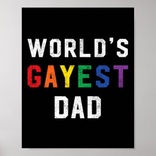 Worlds Gayest Dad Cute Gay Pride Lgbt Fathers Day  Poster