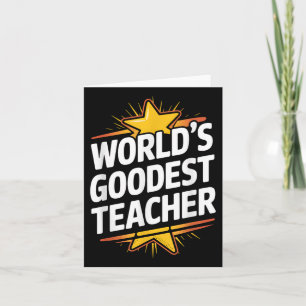 Worlds Goodest Teacher, Funny Appreciation Teacher Card
