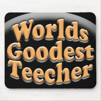Worlds Goodest Teecher Funny Teacher Gift Mouse Pad