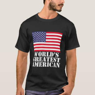 World'S Greatest American Flag Design Funny Patrio T-Shirt
