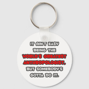 World's Greatest Anthropologist Joke Keychain