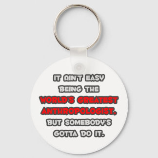 World's Greatest Anthropologist Joke Keychain
