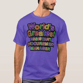 Worlds Greatest ASSISTANT PROCUREMENT MANAGER T-Shirt