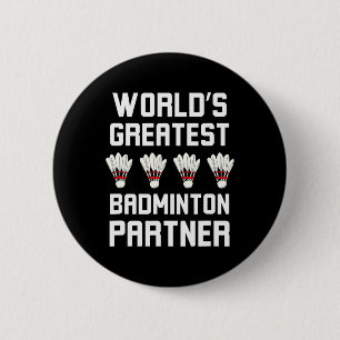 World's Greatest Badminton Partner Cool Badminton  2 Inch Round Button