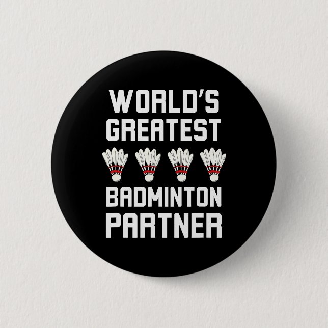 World's Greatest Badminton Partner Cool Badminton  2 Inch Round Button (Front)