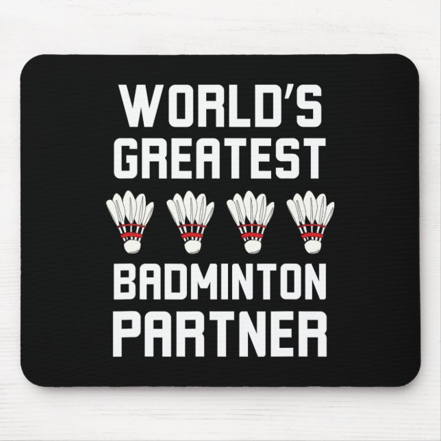 World's Greatest Badminton Partner Cool Badminton  Mouse Pad (Front)