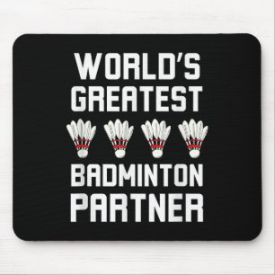Worlds Greatest Badminton Partner Cool Badminton P Mouse Pad