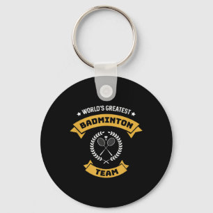 Worlds Greatest Badminton Team Keychain