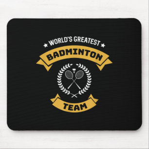 Worlds Greatest Badminton Team Mouse Pad