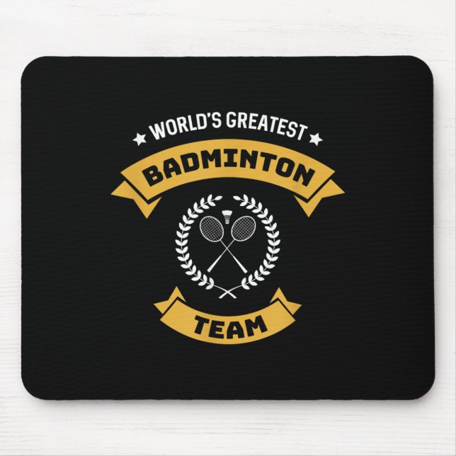 Worlds Greatest Badminton Team  Mouse Pad (Front)