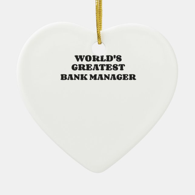 WORLD'S GREATEST BANK MANAGER CERAMIC ORNAMENT (Front)