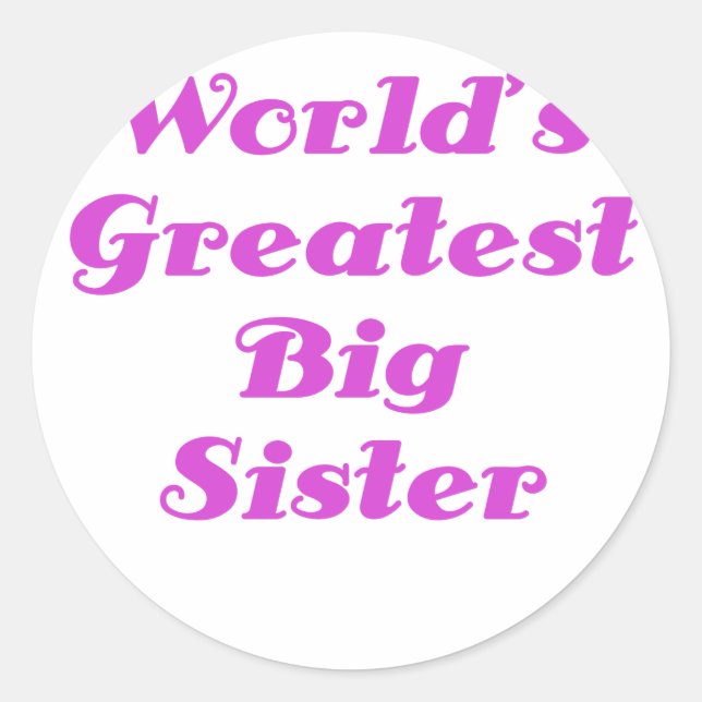 Worlds Greatest Big Sister Classic Round Sticker (Front)