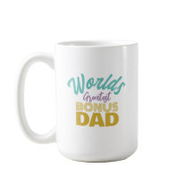 World's Greatest Bonus Dad White Coffee Mug