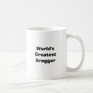 World's Greatest Bragger Coffee Mug