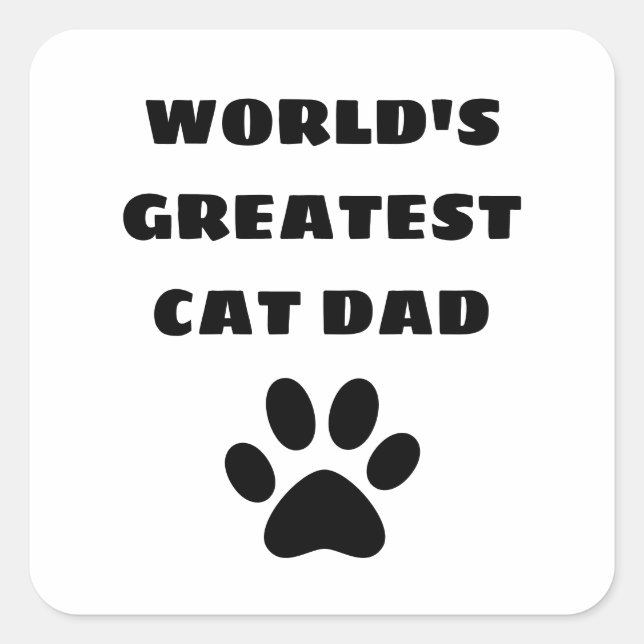 World's Greatest Cat Dad Custom Text Personalized Square Sticker (Front)