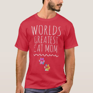 Worlds Greatest CAT Mom, Graphic T , Love my CAT  T-Shirt