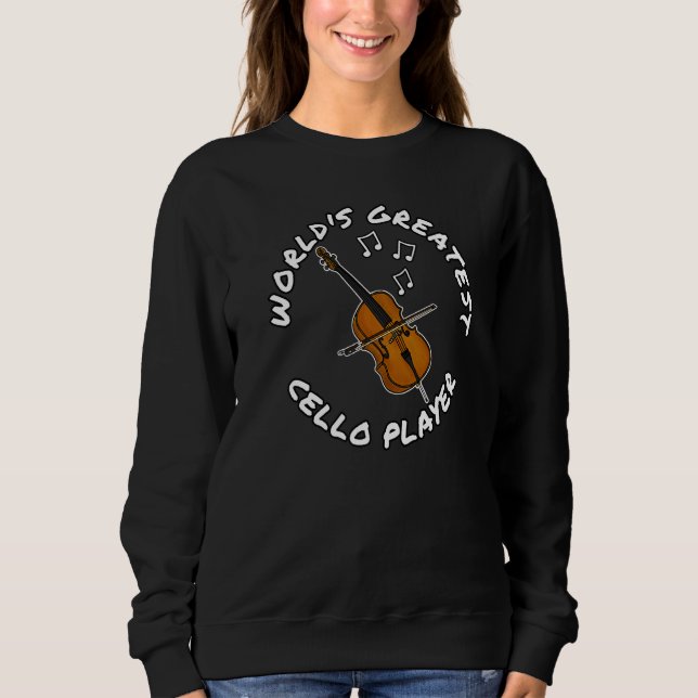World's Greatest Cello Player Cellist String Music Sweatshirt (Front)