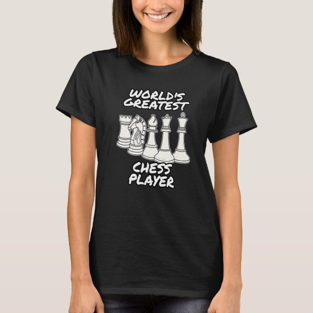 World's Greatest Chess Player Chess Teacher T-Shirt (Front)