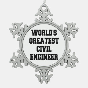 Worlds Greatest Civil Engineer Snowflake Pewter Christmas Ornament