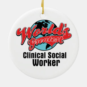 Worlds Greatest Clinical Social Worker Ceramic Ornament