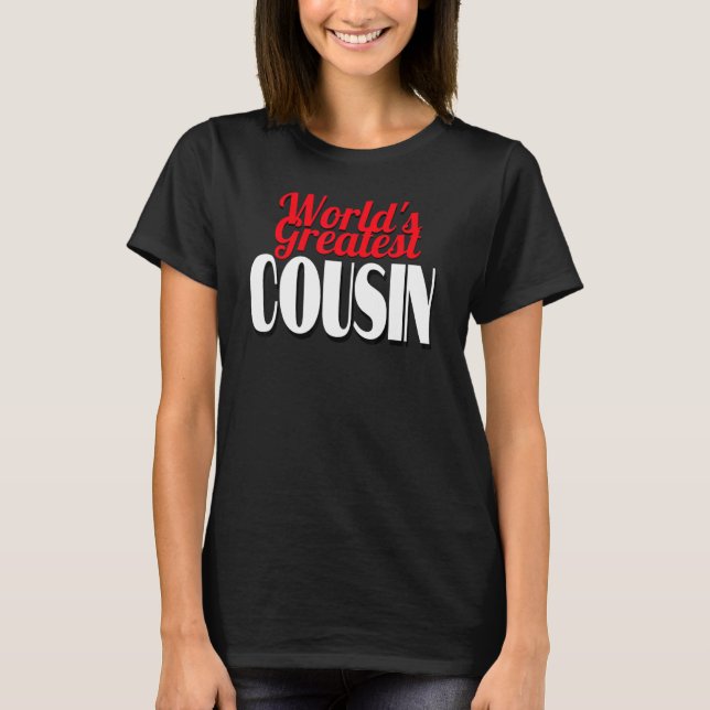 World's Greatest Cousin T-Shirt (Front)