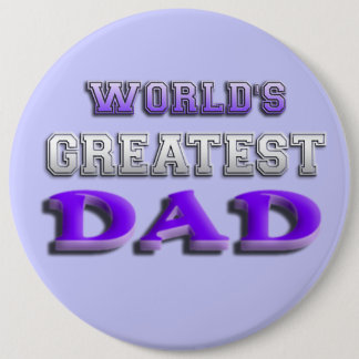World's Greatest Dad 6 Inch Round Button