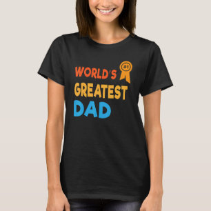 World's Greatest Dad  Father's Day Joke Number 1 B T-Shirt