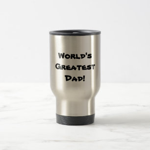 World's Greatest Dad! Travel coffee mug