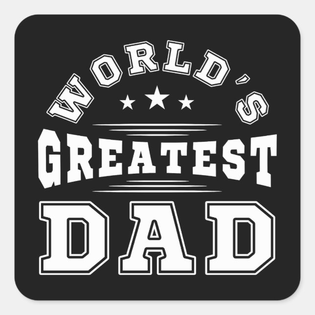 World's Greatest Dad Typography Father's Day Gift Square Sticker (Front)