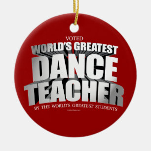World's Greatest Dance Teacher Ceramic Ornament