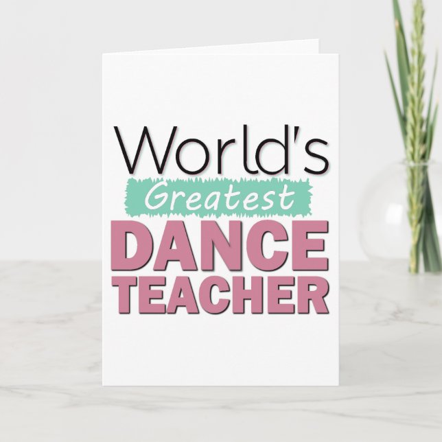 World's Greatest Dance Teacher Greeting Cards (Front)