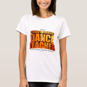 World's Greatest Dance Teacher T-Shirt