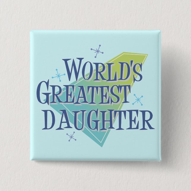 World's Greatest Daughter 2 Inch Square Button (Front)