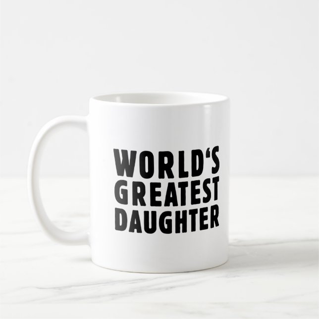 World's greatest daughter coffee mug (Left)