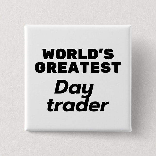 World's greatest Day Trader 2 Inch Square Button (Front)