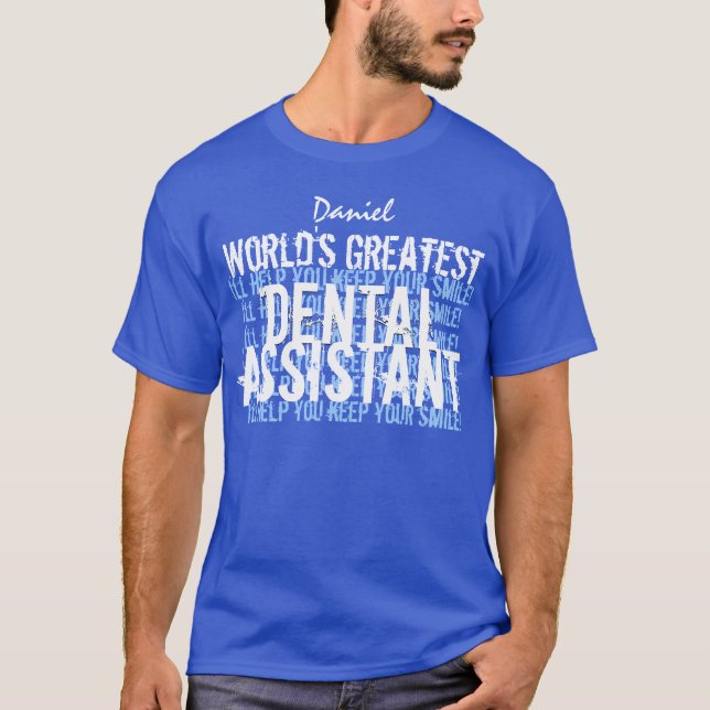 Worlds Greatest DENTAL ASSISTANT A010 T-Shirt (Front)