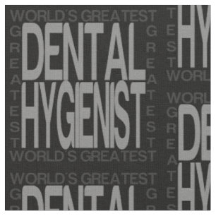 Worlds Greatest Dental Hygienist Fabric