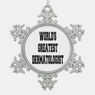 Worlds Greatest Dermatologist Snowflake Pewter Christmas Ornament