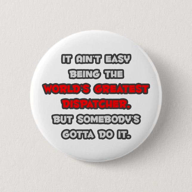 World's Greatest Dispatcher Joke 2 Inch Round Button (Front)