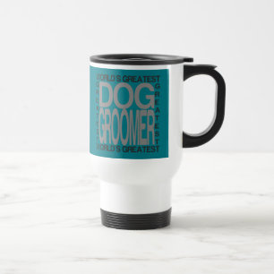 Worlds Greatest Dog Groomer Travel Mug