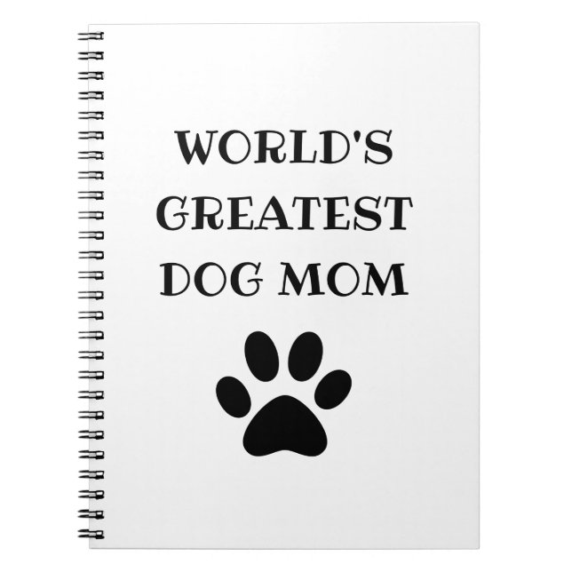 World's Greatest Dog Mom Custom Text Personalized Notebook (Front)