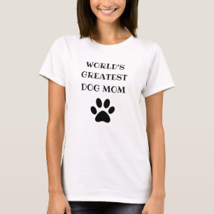World's Greatest Dog Mom Custom Text Personalized T-Shirt