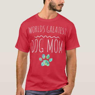 Worlds Greatest Dog Mom Gift Pet Owner Paw Print T-Shirt